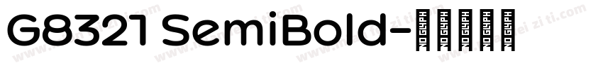 G8321 SemiBold字体转换